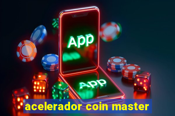 acelerador coin master